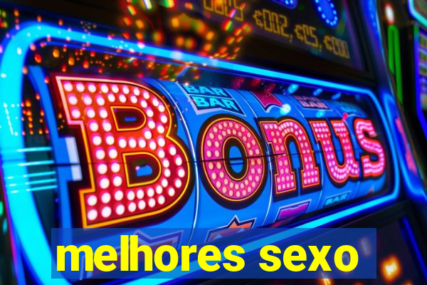 melhores sexo